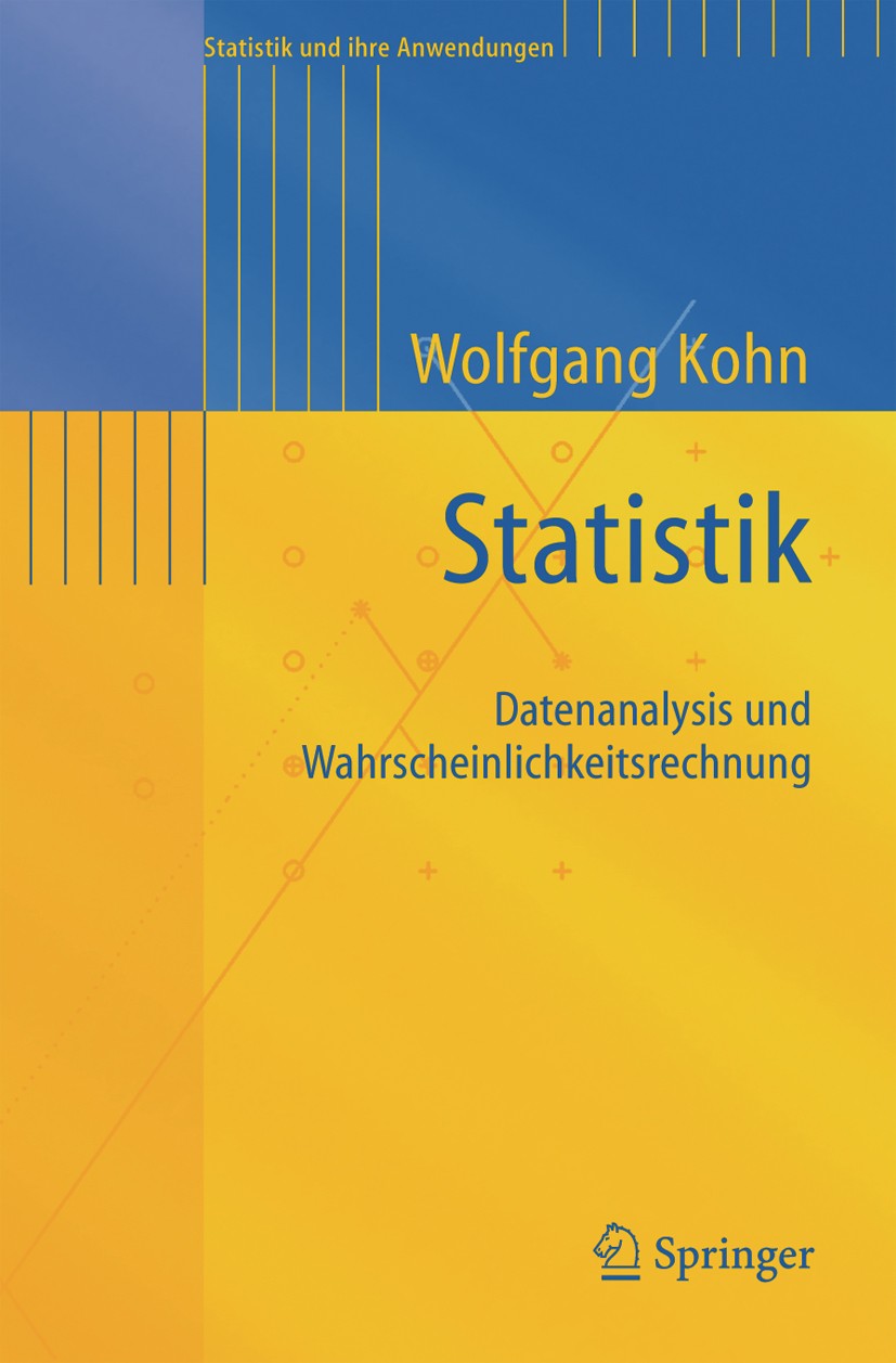 Titlebook: Statistik; Datenanalyse und Wah Wolfgang Kohn Textbook 2005 Springer-Verlag Berlin Heidelberg 2005 Clusteranalyse.Datenanalyse.Datenerhebun Titlebook: Statistik; Datenanalyse und Wah Wolfgang Kohn Textbook 2005 Springer-Verlag Berlin Heidelberg 2005 Clusteranalyse.Datenanalyse.Datenerhebun