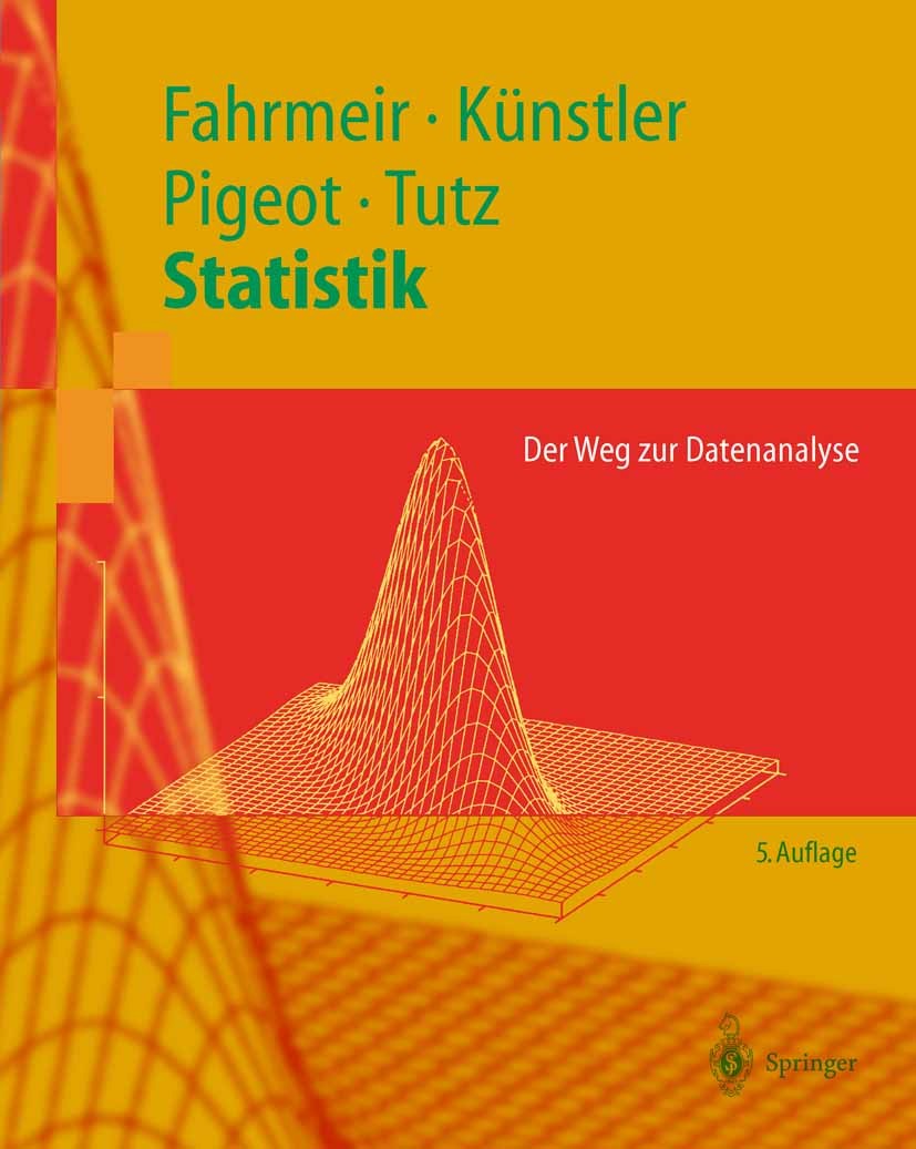 Titlebook: Statistik; Der Weg zur Datenana Ludwig Fahrmeir,Rita Künstler,Gerhard Tutz Textbook 20045th edition Springer-Verlag Berlin Heidelberg 2004 Titlebook: Statistik; Der Weg zur Datenana Ludwig Fahrmeir,Rita Künstler,Gerhard Tutz Textbook 20045th edition Springer-Verlag Berlin Heidelberg 2004