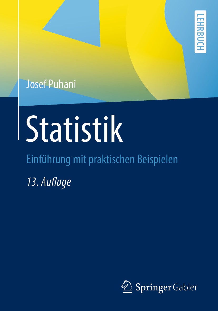 Titlebook: Statistik; Einführung mit prakt Josef Puhani Textbook 2020Latest edition Springer Fachmedien Wiesbaden GmbH, ein Teil von Springer Nature 2 Titlebook: Statistik; Einführung mit prakt Josef Puhani Textbook 2020Latest edition Springer Fachmedien Wiesbaden GmbH, ein Teil von Springer Nature 2
