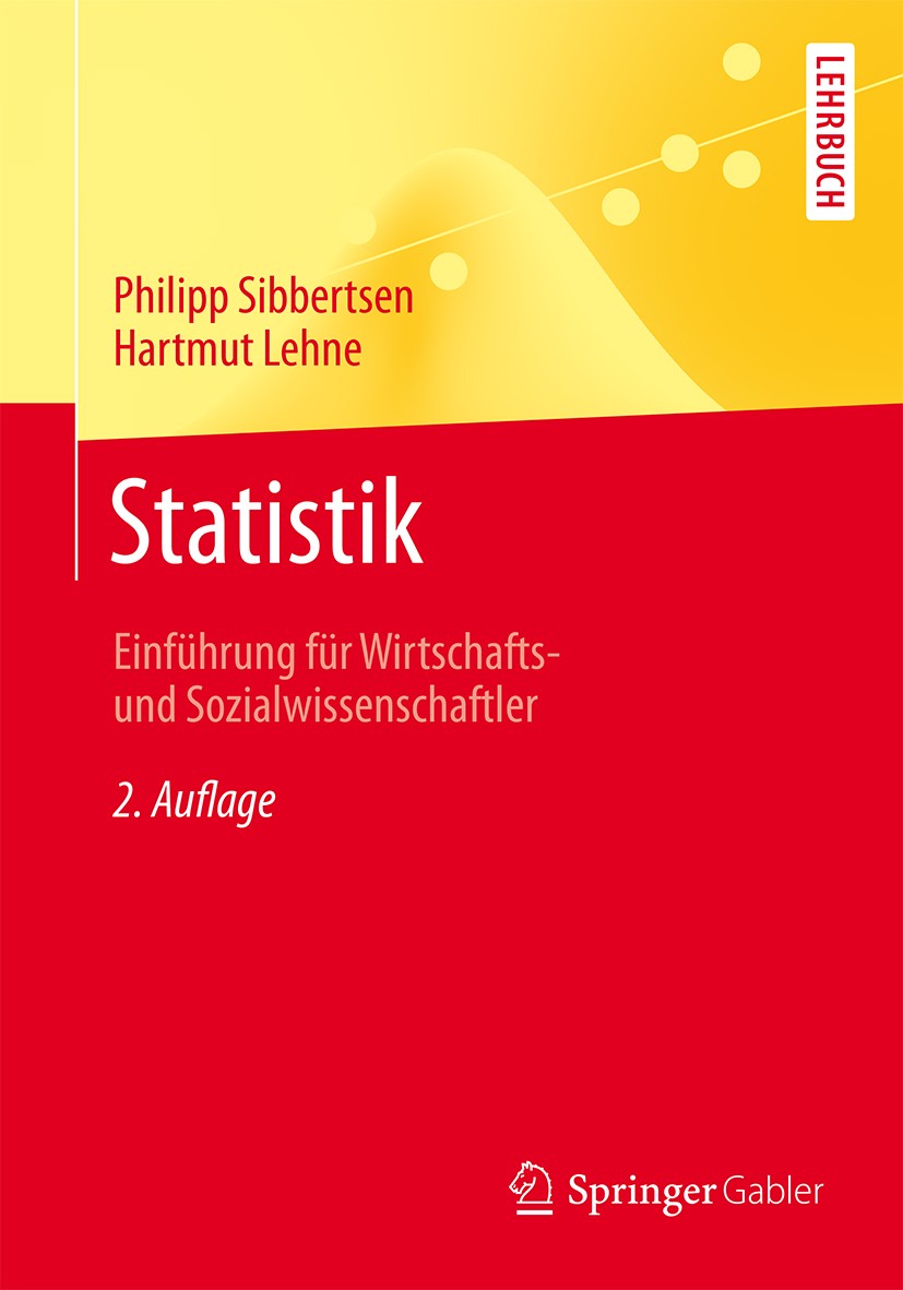 Titlebook: Statistik; Einführung für Wirts Philipp Sibbertsen,Hartmut Lehne Textbook 20152nd edition Springer-Verlag Berlin Heidelberg 2015 Bachelor W Titlebook: Statistik; Einführung für Wirts Philipp Sibbertsen,Hartmut Lehne Textbook 20152nd edition Springer-Verlag Berlin Heidelberg 2015 Bachelor W