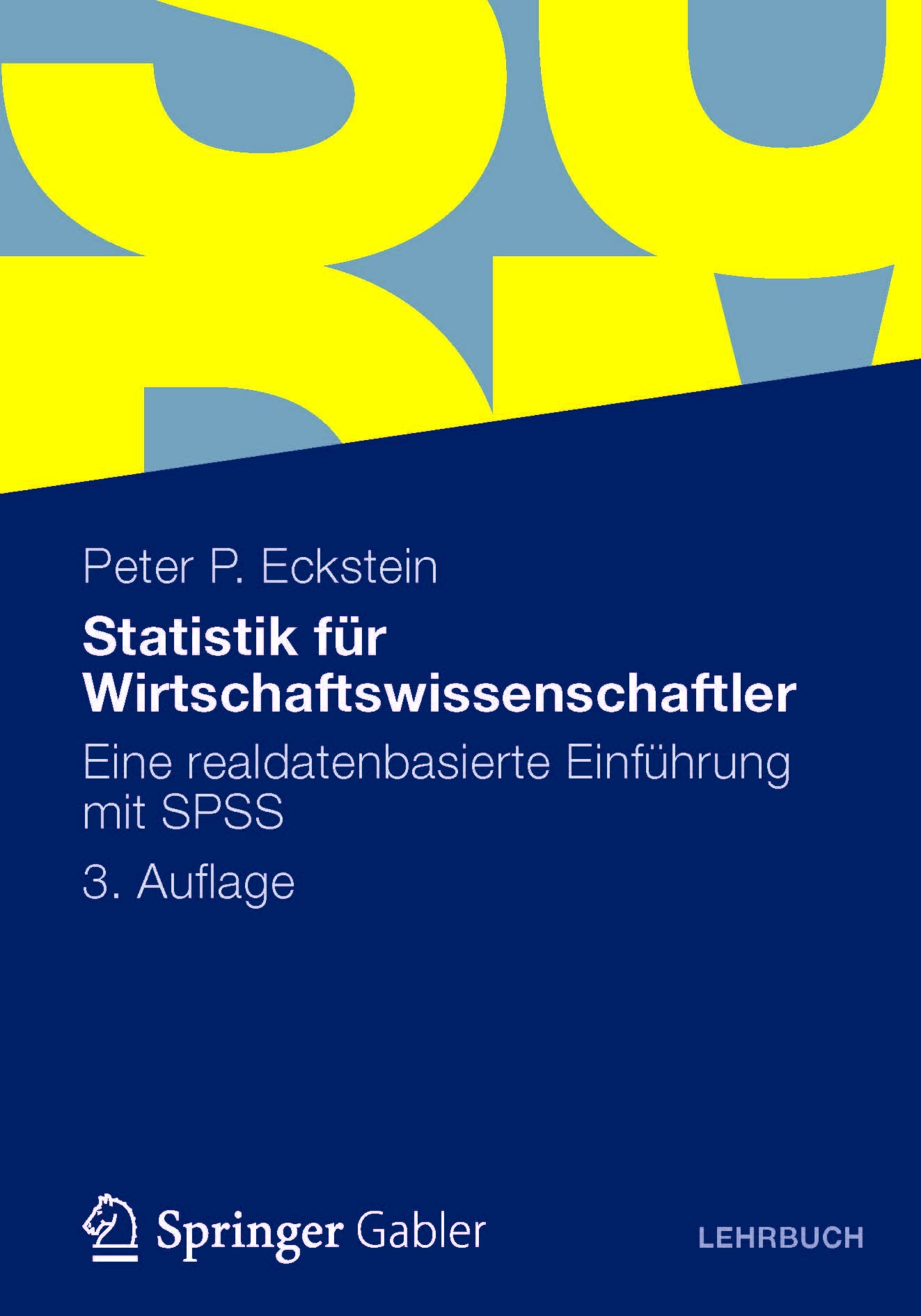 Titlebook: Statistik für Wirtschaftswissenschaftler; Eine realdatenbasier Peter P. Eckstein Textbook 20123rd edition Gabler Verlag | Springer Fachmedi Titlebook: Statistik für Wirtschaftswissenschaftler; Eine realdatenbasier Peter P. Eckstein Textbook 20123rd edition Gabler Verlag | Springer Fachmedi