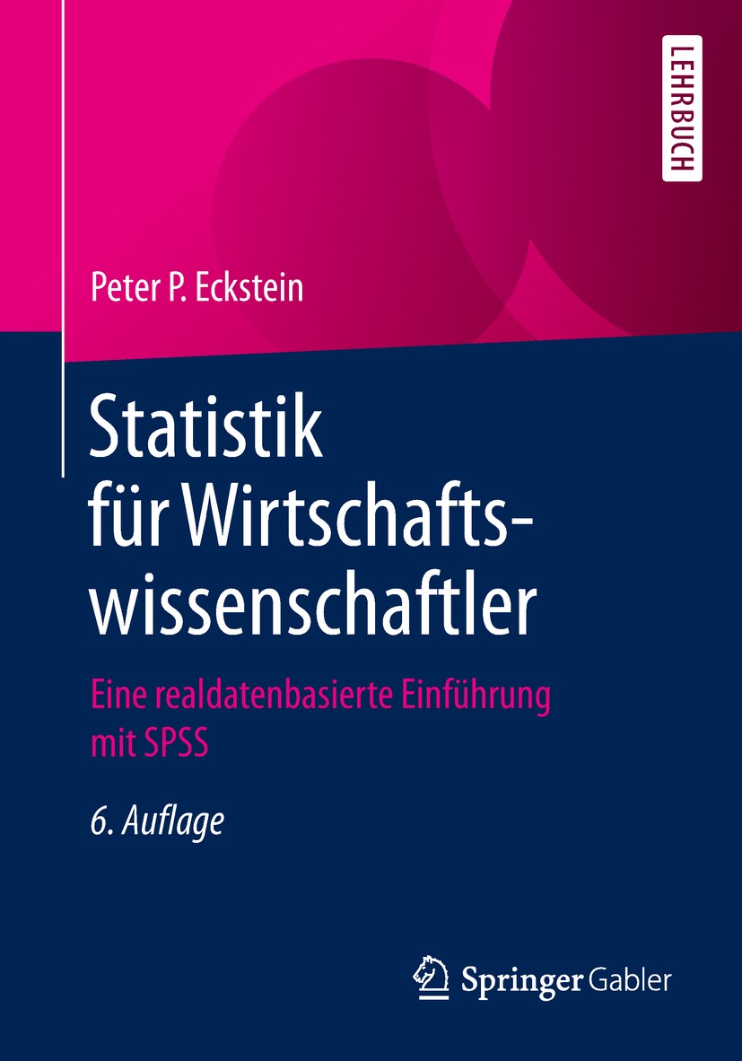 Titlebook: Statistik für Wirtschaftswissenschaftler; Eine realdatenbasier Peter P. Eckstein Textbook 2019Latest edition Springer Fachmedien Wiesbaden Titlebook: Statistik für Wirtschaftswissenschaftler; Eine realdatenbasier Peter P. Eckstein Textbook 2019Latest edition Springer Fachmedien Wiesbaden