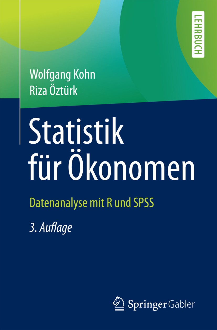 Titlebook: Statistik für Ökonomen; Datenanalyse mit R u Wolfgang Kohn,Riza Öztürk Textbook 20173rd edition Springer-Verlag Berlin Heidelberg 2017 Empi Titlebook: Statistik für Ökonomen; Datenanalyse mit R u Wolfgang Kohn,Riza Öztürk Textbook 20173rd edition Springer-Verlag Berlin Heidelberg 2017 Empi