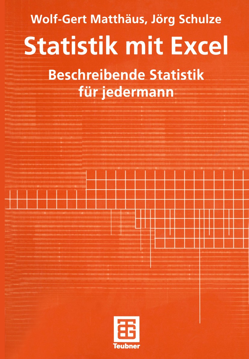 Titlebook: Statistik mit Excel; Beschreibende Statis Wolf-Gert Matthäus,Jörg Schulze Textbook 20031st edition Springer Fachmedien Wiesbaden 2003 Daten Titlebook: Statistik mit Excel; Beschreibende Statis Wolf-Gert Matthäus,Jörg Schulze Textbook 20031st edition Springer Fachmedien Wiesbaden 2003 Daten