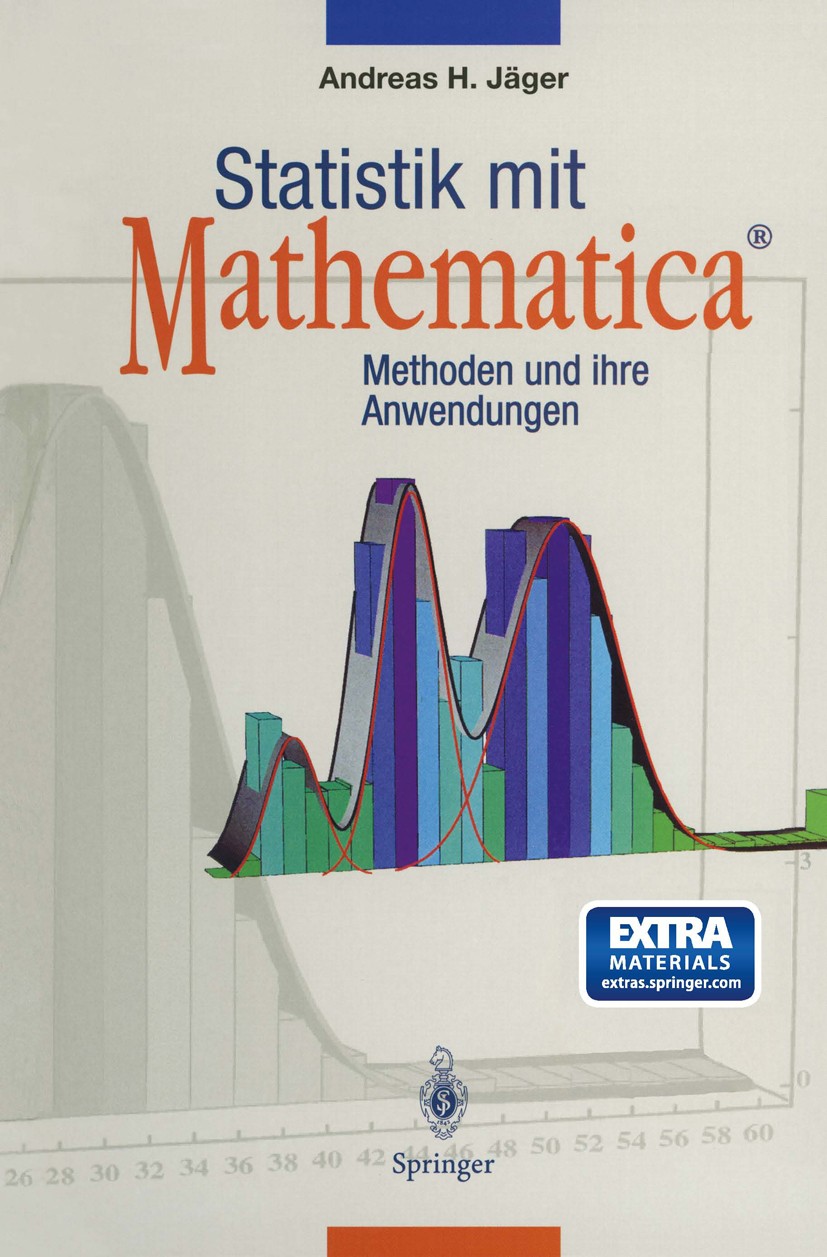 Titlebook: Statistik mit Mathematica®; Methoden und ihre An Andreas H. Jäger Book 1997 Springer-Verlag Berlin Heidelberg 1997 Biologie.Datenstruktur.D Titlebook: Statistik mit Mathematica®; Methoden und ihre An Andreas H. Jäger Book 1997 Springer-Verlag Berlin Heidelberg 1997 Biologie.Datenstruktur.D