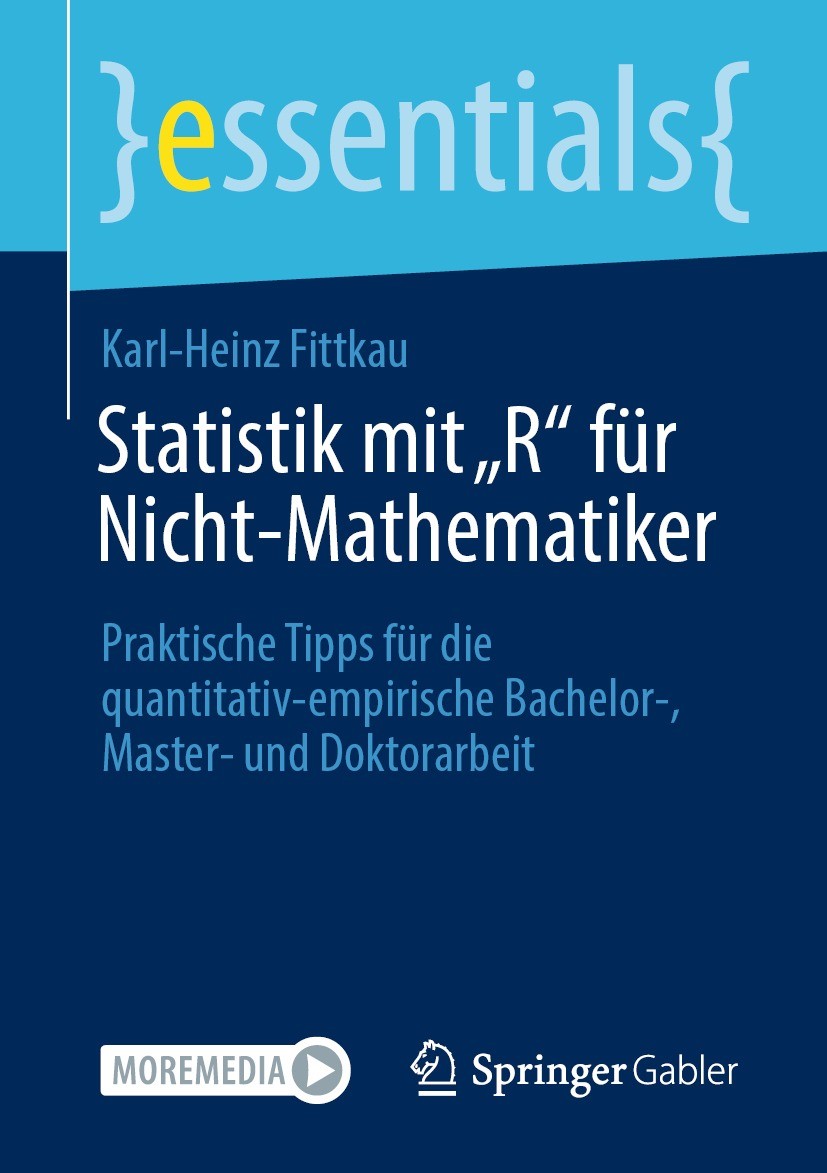 Titlebook: Statistik mit „R“ für Nicht-Mathematiker; Praktische Tipps für Karl-Heinz Fittkau Book 2021 Der/die Herausgeber bzw. der/die Autor(en), exk Titlebook: Statistik mit „R“ für Nicht-Mathematiker; Praktische Tipps für Karl-Heinz Fittkau Book 2021 Der/die Herausgeber bzw. der/die Autor(en), exk