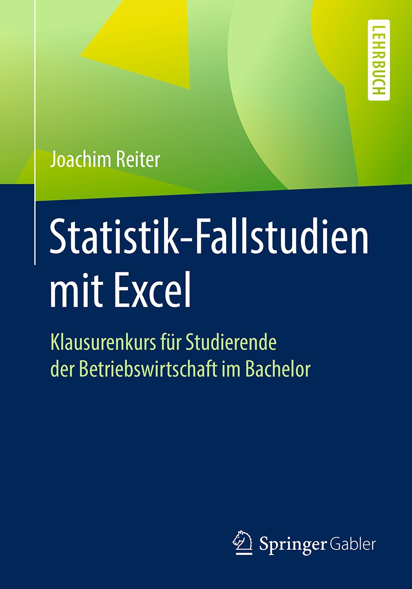 Titlebook: Statistik-Fallstudien mit Excel; Klausurenkurs für St Joachim Reiter Textbook 2017 Springer Fachmedien Wiesbaden GmbH 2017 Pivot-Tabellen.d Titlebook: Statistik-Fallstudien mit Excel; Klausurenkurs für St Joachim Reiter Textbook 2017 Springer Fachmedien Wiesbaden GmbH 2017 Pivot-Tabellen.d