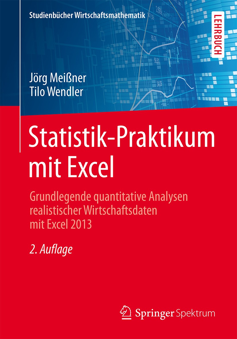 Titlebook: Statistik-Praktikum mit Excel; Grundlegende quantit Jörg Meißner,Tilo Wendler Textbook 2015Latest edition Springer Fachmedien Wiesbaden 201 Titlebook: Statistik-Praktikum mit Excel; Grundlegende quantit Jörg Meißner,Tilo Wendler Textbook 2015Latest edition Springer Fachmedien Wiesbaden 201