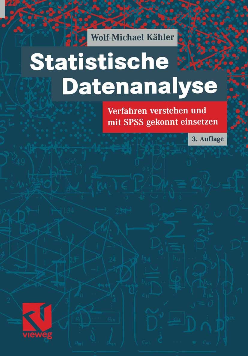 Titlebook: Statistische Datenanalyse; Verfahren verstehen Wolf-Michael Kähler Textbook 20043rd edition Springer Fachmedien Wiesbaden 2004 Datenanalys Titlebook: Statistische Datenanalyse; Verfahren verstehen Wolf-Michael Kähler Textbook 20043rd edition Springer Fachmedien Wiesbaden 2004 Datenanalys