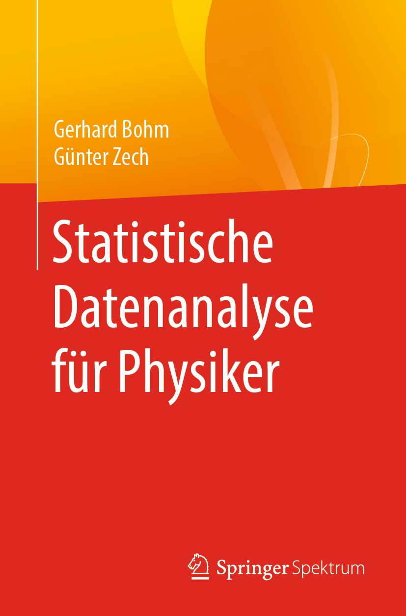 Titlebook: Statistische Datenanalyse für Physiker; Gerhard Bohm,Günter Zech Textbook 2020 Springer-Verlag GmbH Deutschland, ein Teil von Springer Nat Titlebook: Statistische Datenanalyse für Physiker; Gerhard Bohm,Günter Zech Textbook 2020 Springer-Verlag GmbH Deutschland, ein Teil von Springer Nat
