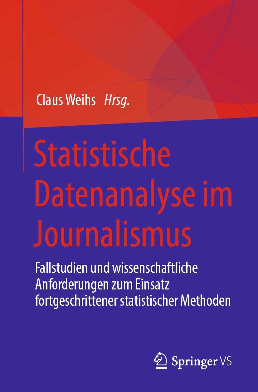 Titlebook: Statistische Datenanalyse im Journalismus; Fallstudien und wiss Claus Weihs Book 2022 Der/die Herausgeber bzw. der/die Autor(en), exklusiv Titlebook: Statistische Datenanalyse im Journalismus; Fallstudien und wiss Claus Weihs Book 2022 Der/die Herausgeber bzw. der/die Autor(en), exklusiv