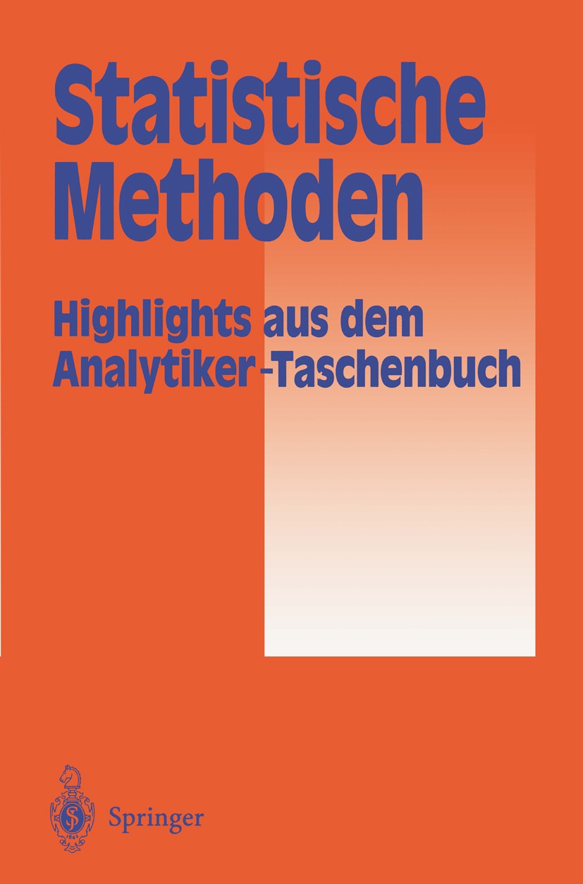 Titlebook: Statistische Methoden; Highlights aus dem A Helmut Günzler,A. M. Bahadir,H. Wisser Book 1996 Springer-Verlag Berlin Heidelberg 1996 Ergebni Titlebook: Statistische Methoden; Highlights aus dem A Helmut Günzler,A. M. Bahadir,H. Wisser Book 1996 Springer-Verlag Berlin Heidelberg 1996 Ergebni