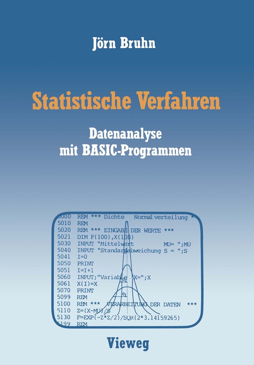 Titlebook: Statistische Verfahren; Datenanalyse mit BAS Jörn Bruhn Book 1986 Springer Fachmedien Wiesbaden 1986 Computer.Ergebnis.Faktorenanalyse.Gehö Titlebook: Statistische Verfahren; Datenanalyse mit BAS Jörn Bruhn Book 1986 Springer Fachmedien Wiesbaden 1986 Computer.Ergebnis.Faktorenanalyse.Gehö