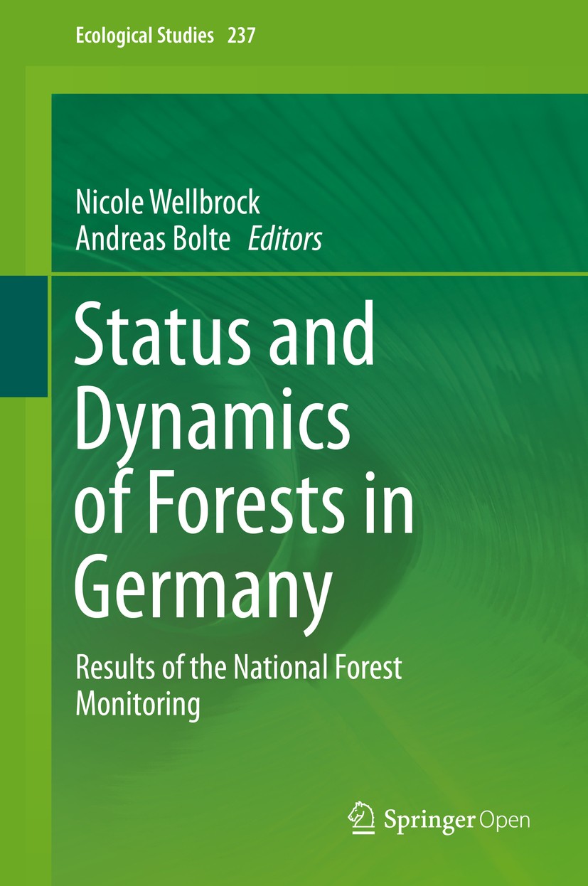 Titlebook: Status and Dynamics of Forests in Germany; Results of the Natio Nicole Wellbrock,Andreas Bolte Book‘‘‘‘‘‘‘‘ 2019 The Editor(s) (if applicab Titlebook: Status and Dynamics of Forests in Germany; Results of the Natio Nicole Wellbrock,Andreas Bolte Book‘‘‘‘‘‘‘‘ 2019 The Editor(s) (if applicab