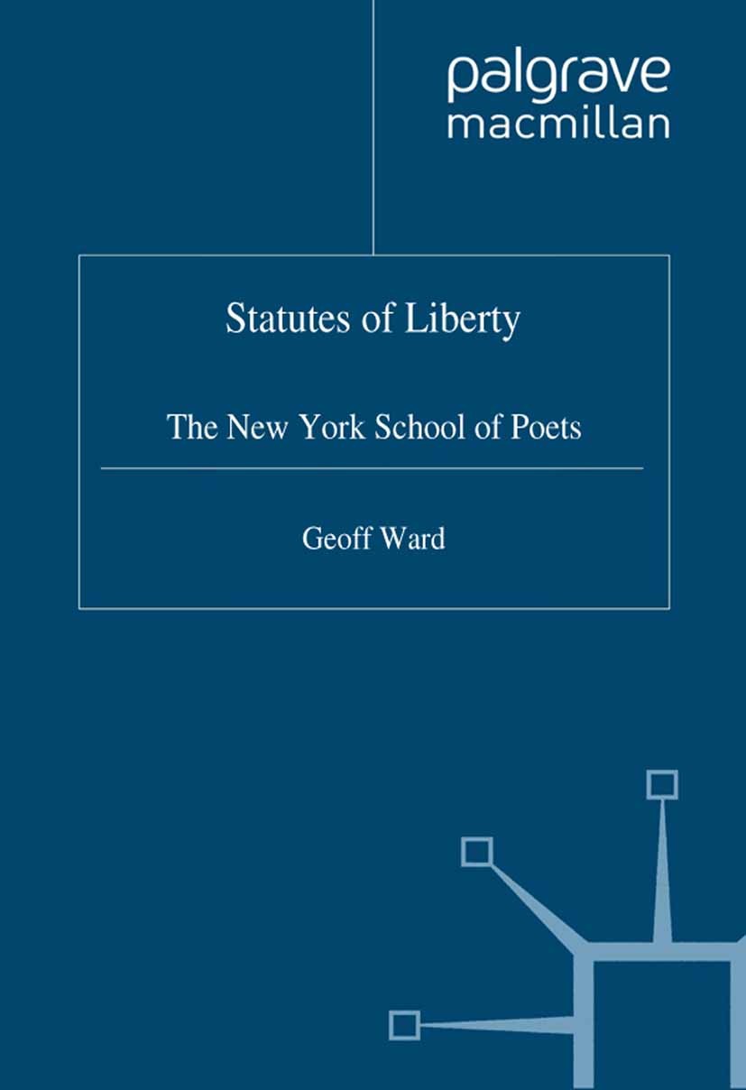 Titlebook: Statutes of Liberty; The New York School Geoff Ward Book 2001Latest edition Palgrave Macmillan, a division of Macmillan Publishers Limited Titlebook: Statutes of Liberty; The New York School Geoff Ward Book 2001Latest edition Palgrave Macmillan, a division of Macmillan Publishers Limited