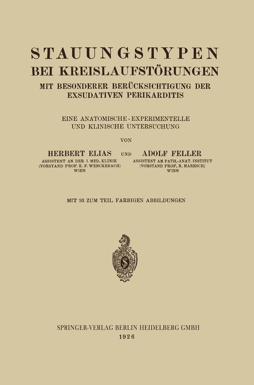 Titlebook: Stauungstypen bei Kreislaufstörungen; Mit Besonderer Berüc Herbert Elias,Adolf Feller Book 1926 Springer-Verlag Berlin Heidelberg 1926 Abgr Titlebook: Stauungstypen bei Kreislaufstörungen; Mit Besonderer Berüc Herbert Elias,Adolf Feller Book 1926 Springer-Verlag Berlin Heidelberg 1926 Abgr