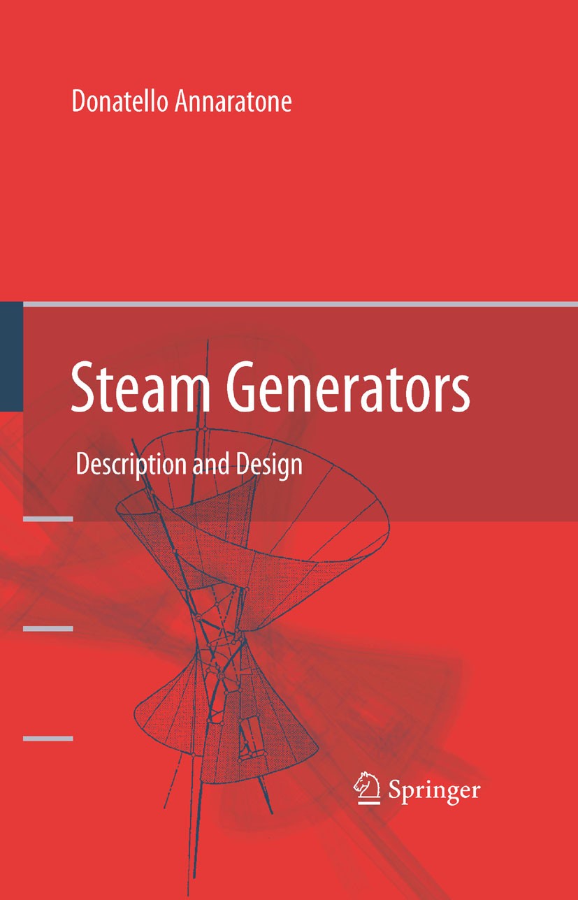 Titlebook: Steam Generators; Description and Desi Donatello Annaratone Book 2008 Springer-Verlag Berlin Heidelberg 2008 Fume Tubes.Generator.Heat Tran Titlebook: Steam Generators; Description and Desi Donatello Annaratone Book 2008 Springer-Verlag Berlin Heidelberg 2008 Fume Tubes.Generator.Heat Tran