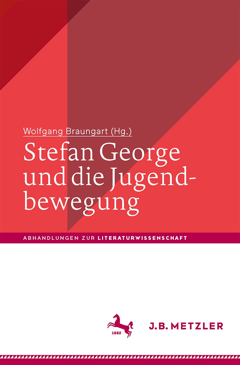 Titlebook: Stefan George und die Jugendbewegung; Wolfgang Braungart Book 2018 Springer-Verlag GmbH Deutschland, ein Teil von Springer Nature 2018 Bün Titlebook: Stefan George und die Jugendbewegung; Wolfgang Braungart Book 2018 Springer-Verlag GmbH Deutschland, ein Teil von Springer Nature 2018 Bün