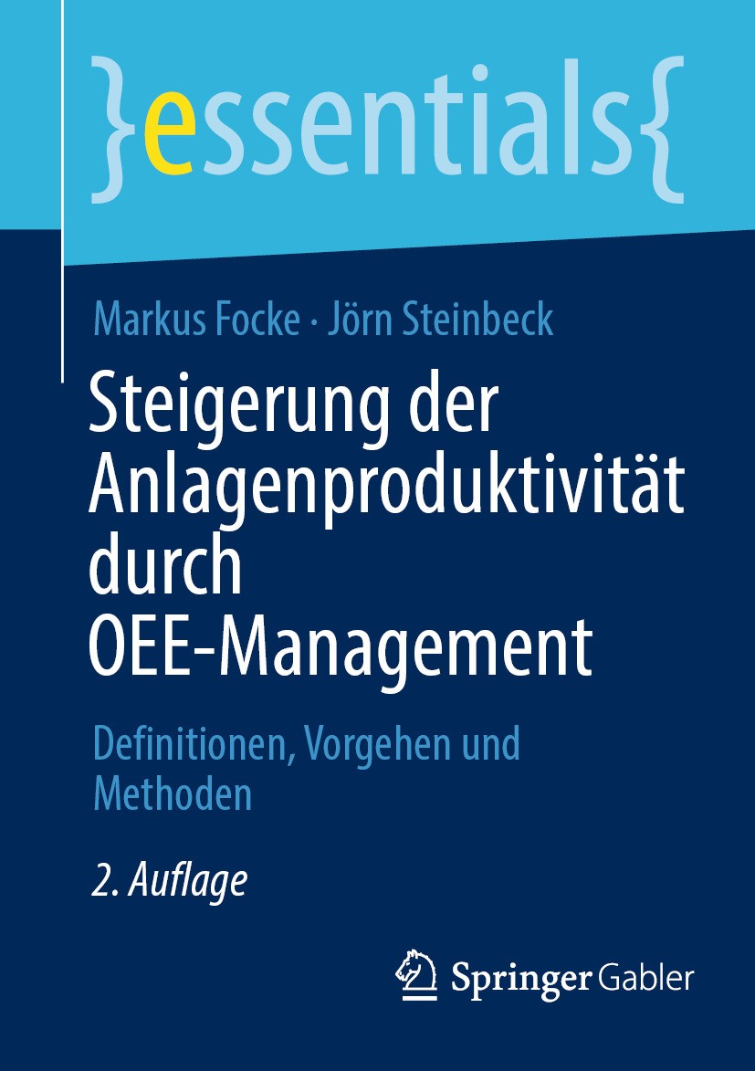 Titlebook: Steigerung der Anlagenproduktivität durch OEE-Management; Definitionen, Vorgeh Markus Focke,Jörn Steinbeck Book 2024Latest edition Der/die Titlebook: Steigerung der Anlagenproduktivität durch OEE-Management; Definitionen, Vorgeh Markus Focke,Jörn Steinbeck Book 2024Latest edition Der/die