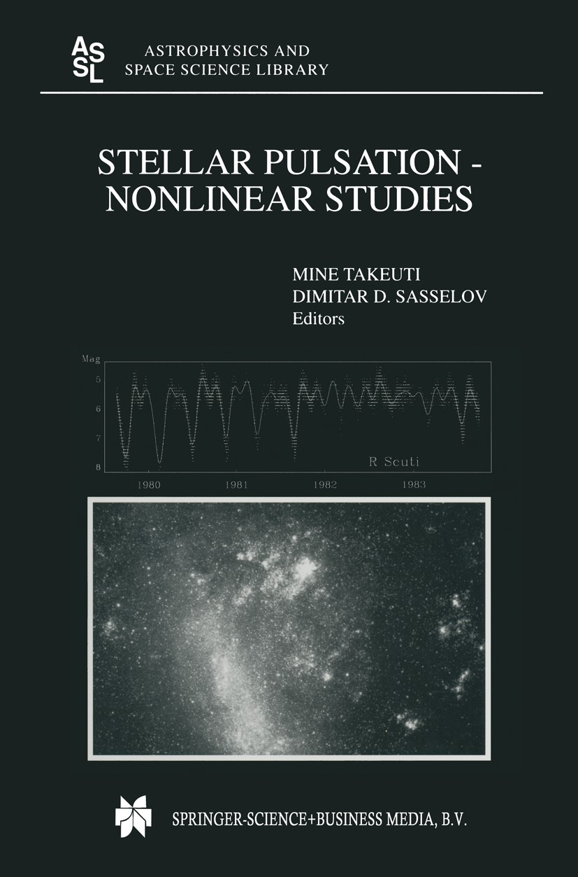 Titlebook: Stellar Pulsation - Nonlinear Studies; Mine Takeuti,Dimitar D. Sasselov Book 2001 Springer Science+Business Media B.V. 2001 simulation.sta Titlebook: Stellar Pulsation - Nonlinear Studies; Mine Takeuti,Dimitar D. Sasselov Book 2001 Springer Science+Business Media B.V. 2001 simulation.sta