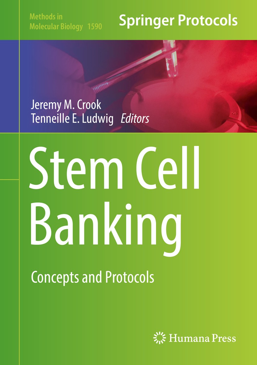 Titlebook: Stem Cell Banking; Concepts and Protoco Jeremy M. Crook,Tenneille E. Ludwig Book 2017 Springer Science+Business Media LLC 2017 induced plur Titlebook: Stem Cell Banking; Concepts and Protoco Jeremy M. Crook,Tenneille E. Ludwig Book 2017 Springer Science+Business Media LLC 2017 induced plur