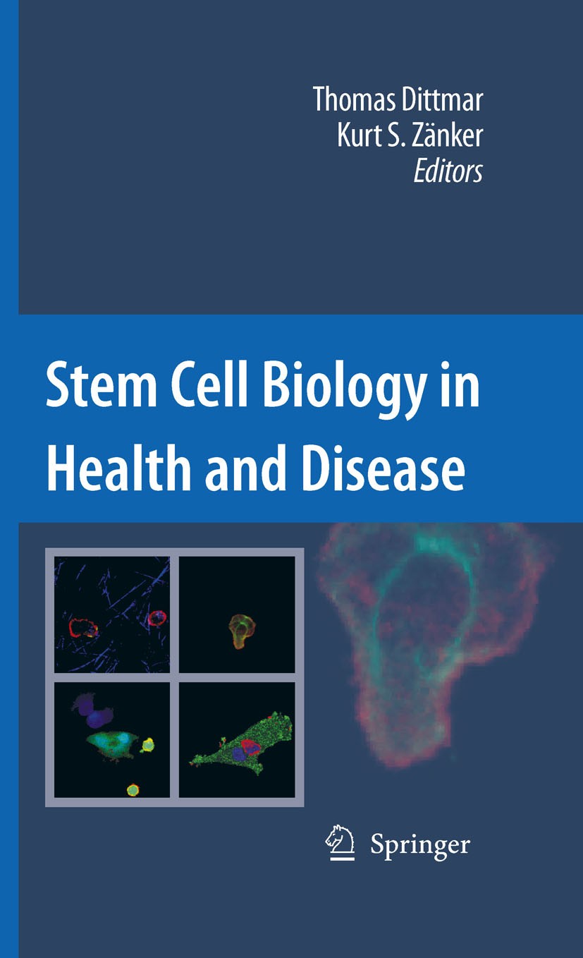 Titlebook: Stem Cell Biology in Health and Disease; Thomas Dittmar,Kurt S. Zanker Book 2010 Springer Science+Business Media B.V. 2010 Stem Cell.Vivo. Titlebook: Stem Cell Biology in Health and Disease; Thomas Dittmar,Kurt S. Zanker Book 2010 Springer Science+Business Media B.V. 2010 Stem Cell.Vivo.