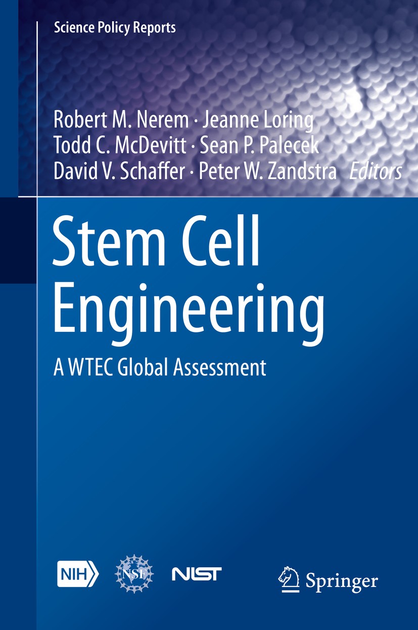 Titlebook: Stem Cell Engineering; A WTEC Global Assess Robert M. Nerem,Jeanne Loring,Peter W. Zandstra Book 2014 Springer International Publishing Swi Titlebook: Stem Cell Engineering; A WTEC Global Assess Robert M. Nerem,Jeanne Loring,Peter W. Zandstra Book 2014 Springer International Publishing Swi