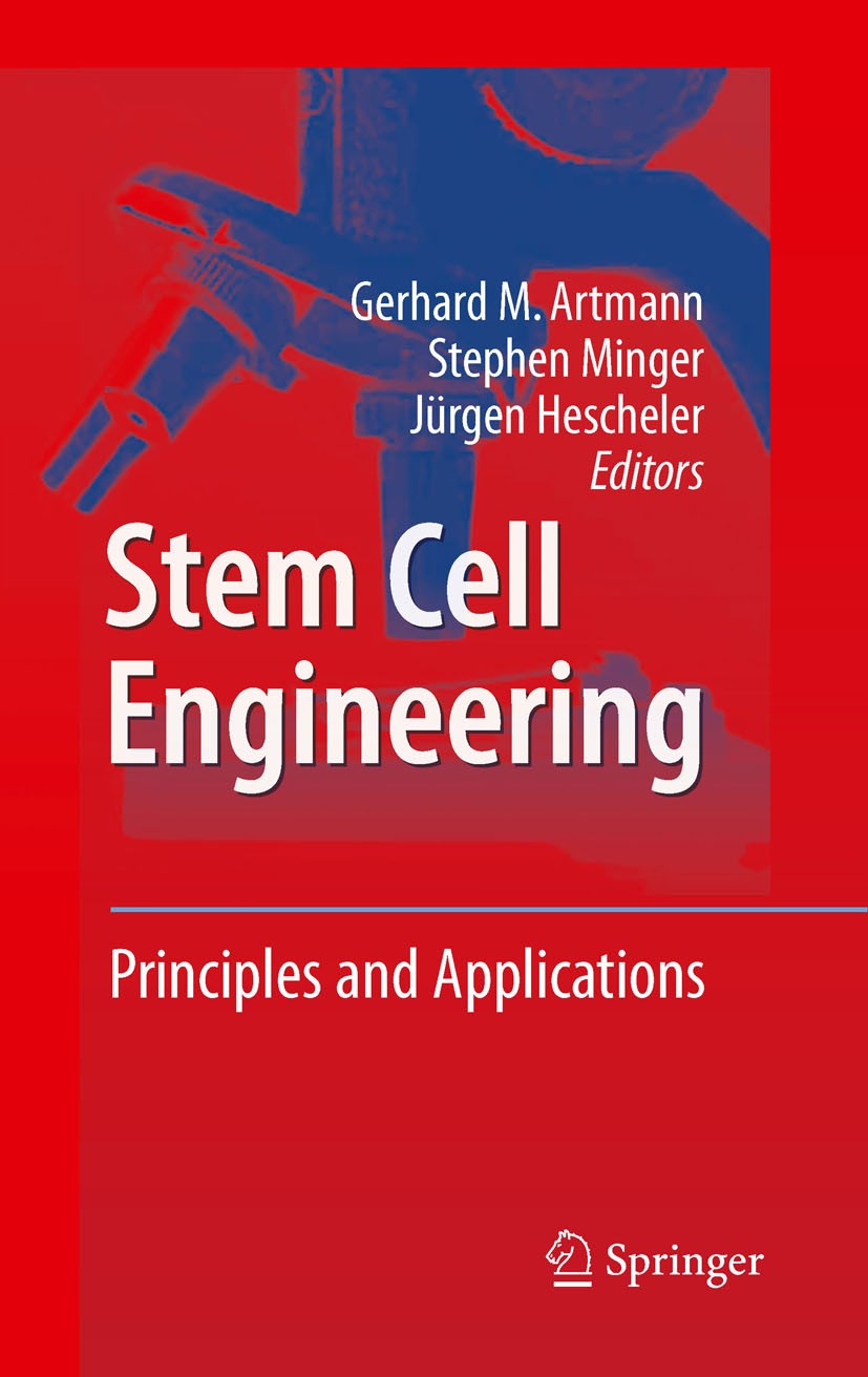 Titlebook: Stem Cell Engineering; Principles and Appli Gerhard M. Artmann,Stephen Minger,Jürgen Hescheler Book 2011 Springer-Verlag Berlin Heidelberg Titlebook: Stem Cell Engineering; Principles and Appli Gerhard M. Artmann,Stephen Minger,Jürgen Hescheler Book 2011 Springer-Verlag Berlin Heidelberg