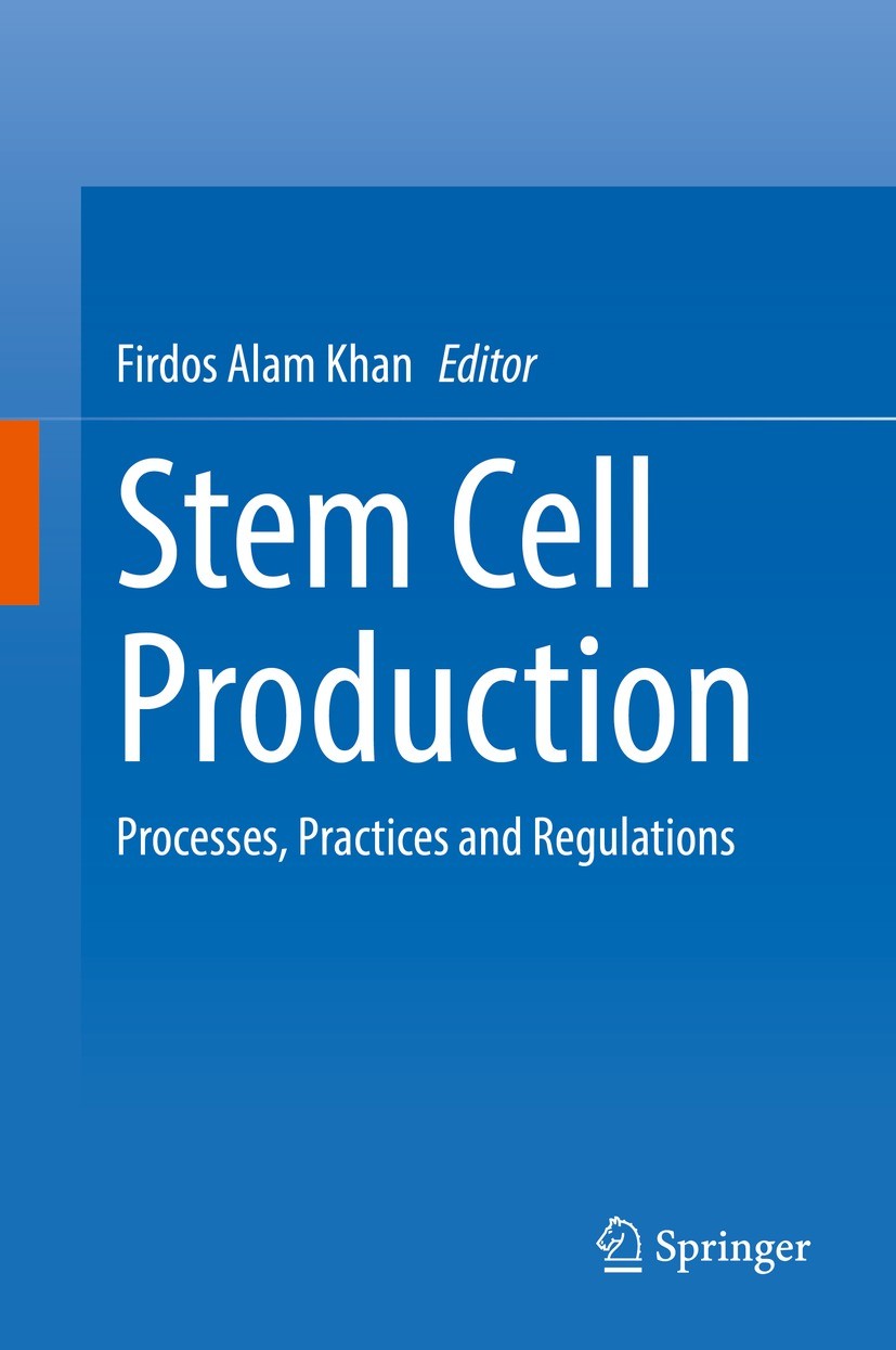 Titlebook: Stem Cell Production; Processes, Practices Firdos Alam Khan Book 2022 The Editor(s) (if applicable) and The Author(s), under exclusive lice Titlebook: Stem Cell Production; Processes, Practices Firdos Alam Khan Book 2022 The Editor(s) (if applicable) and The Author(s), under exclusive lice