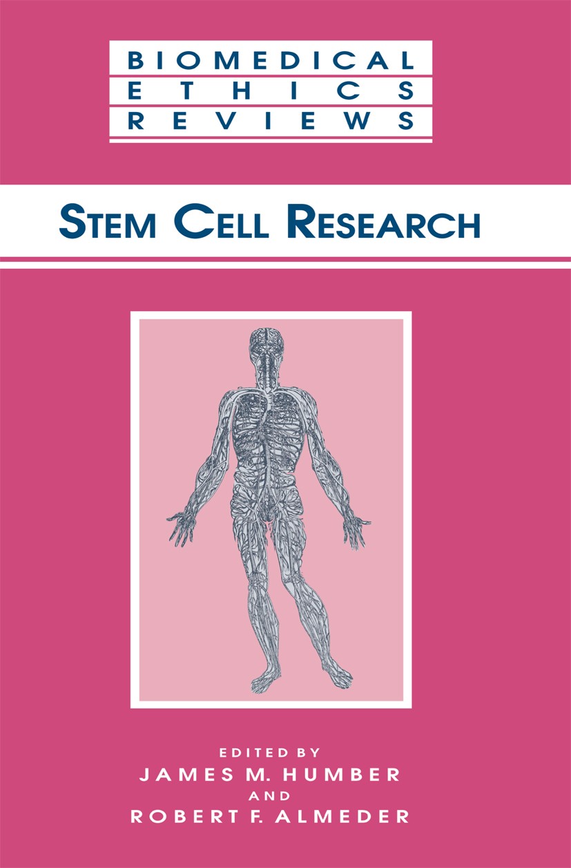 Titlebook: Stem Cell Research; James M. Humber,Robert F. Almeder Book 2004 Springer Science+Business Media New York 2004 Embryo.cell.morality Titlebook: Stem Cell Research; James M. Humber,Robert F. Almeder Book 2004 Springer Science+Business Media New York 2004 Embryo.cell.morality