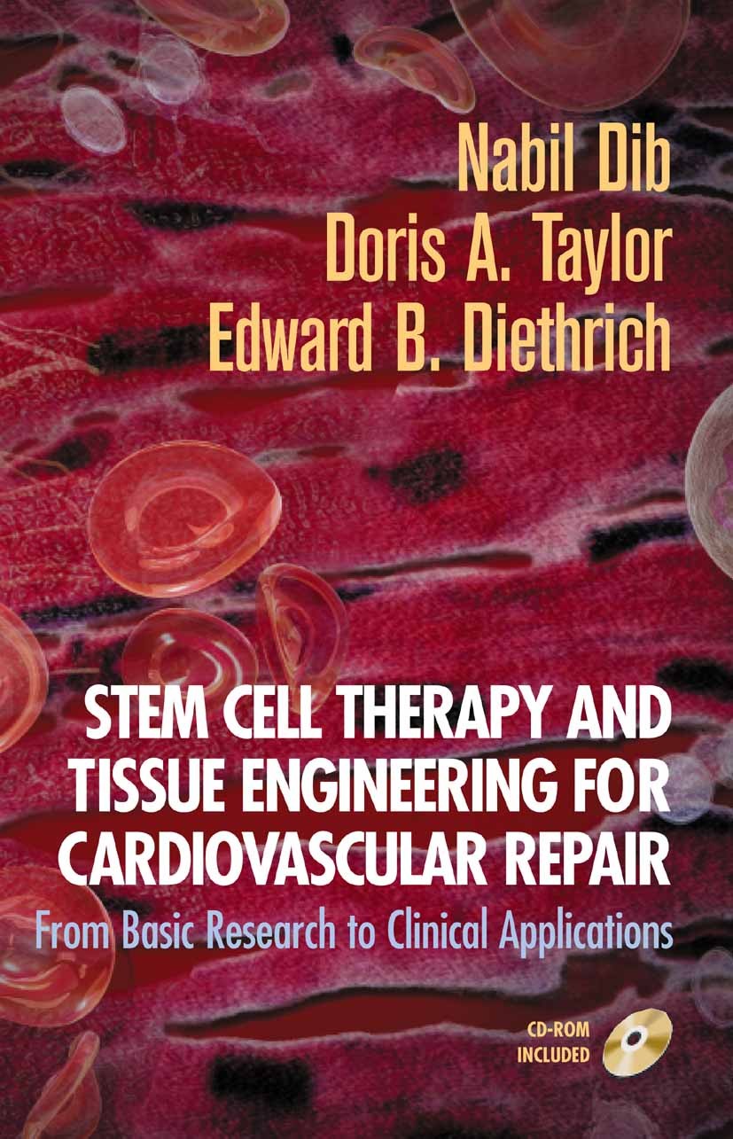 Titlebook: Stem Cell Therapy and Tissue Engineering for Cardiovascular Repair; From Basic Research Nabil Dib (Director of Cardiovascular Research),Do Titlebook: Stem Cell Therapy and Tissue Engineering for Cardiovascular Repair; From Basic Research Nabil Dib (Director of Cardiovascular Research),Do