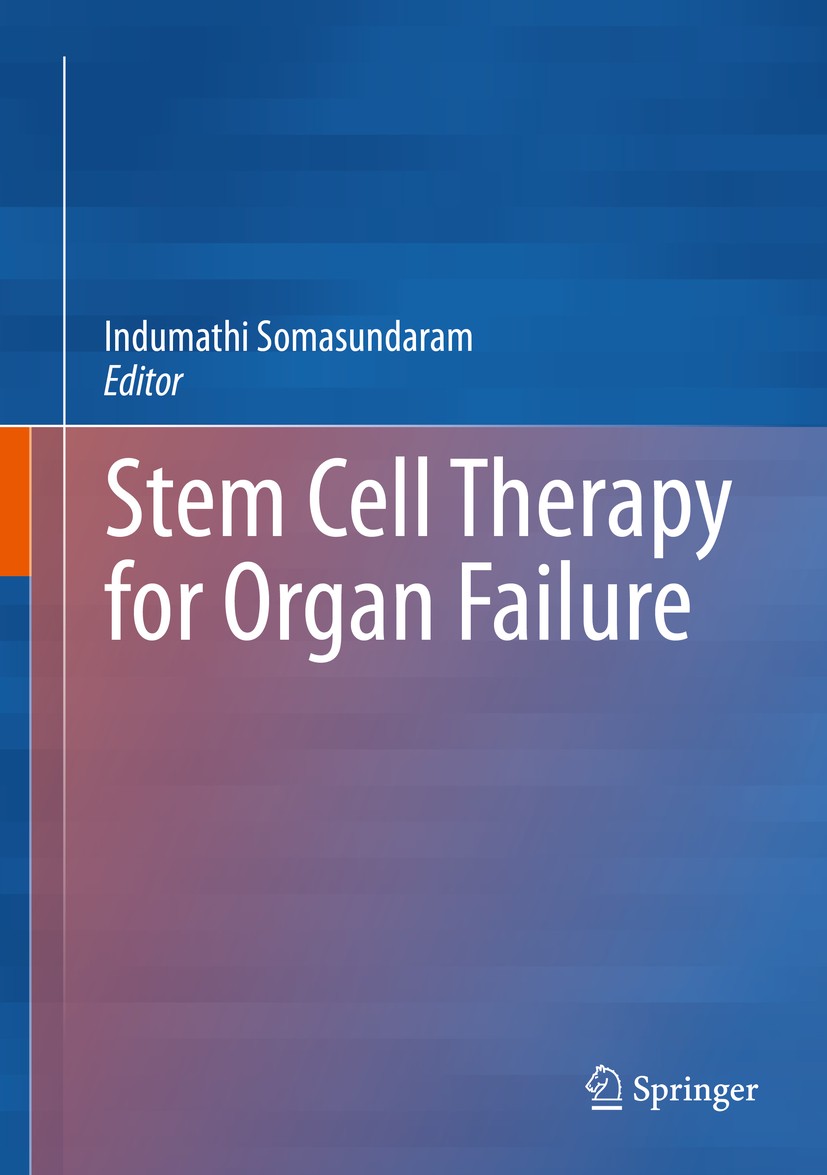 Titlebook: Stem Cell Therapy for Organ Failure; Indumathi Somasundaram Book 2014 Springer India 2014 Adipose Derived Stem Cells.Bone Marrow Derived S Titlebook: Stem Cell Therapy for Organ Failure; Indumathi Somasundaram Book 2014 Springer India 2014 Adipose Derived Stem Cells.Bone Marrow Derived S