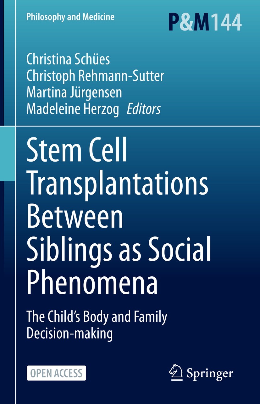 Titlebook: Stem Cell Transplantations Between Siblings as Social Phenomena; The Child’s Body and Christina Schües,Christoph Rehmann-Sutter,Madelein Bo Titlebook: Stem Cell Transplantations Between Siblings as Social Phenomena; The Child’s Body and Christina Schües,Christoph Rehmann-Sutter,Madelein Bo