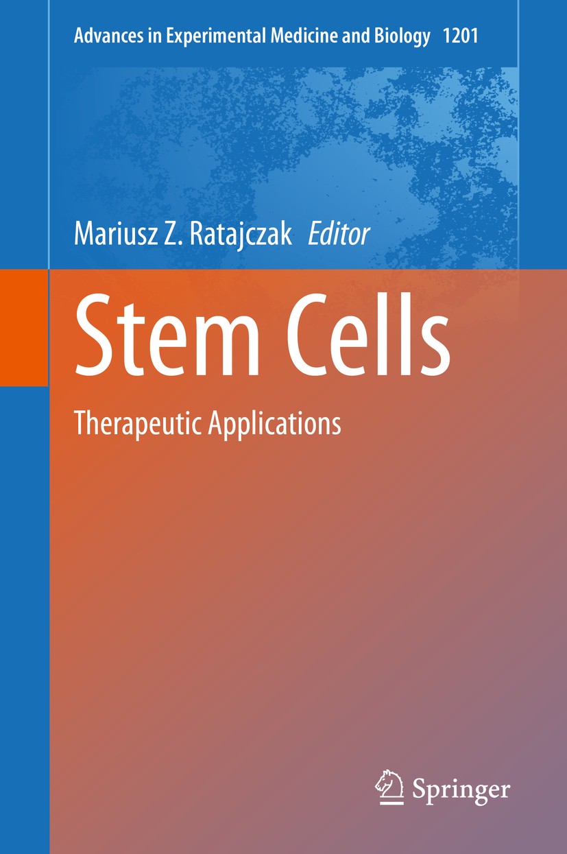 Titlebook: Stem Cells; Therapeutic Applicat Mariusz Z. Ratajczak Book 2019 The Editor(s) (if applicable) and The Author(s), under exclusive license to Titlebook: Stem Cells; Therapeutic Applicat Mariusz Z. Ratajczak Book 2019 The Editor(s) (if applicable) and The Author(s), under exclusive license to