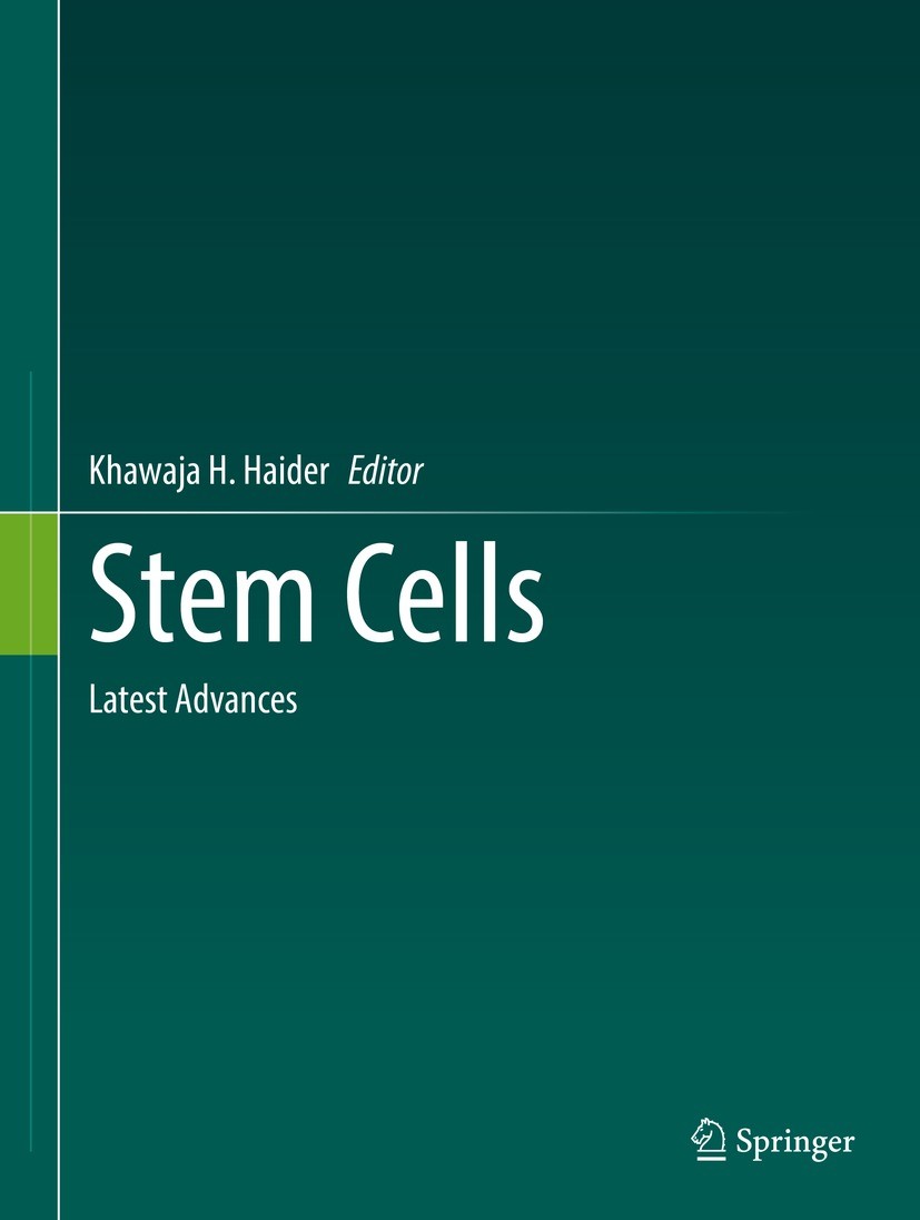 Titlebook: Stem Cells; Latest Advances Khawaja H. Haider Book 2021 The Editor(s) (if applicable) and The Author(s), under exclusive license to Springe Titlebook: Stem Cells; Latest Advances Khawaja H. Haider Book 2021 The Editor(s) (if applicable) and The Author(s), under exclusive license to Springe