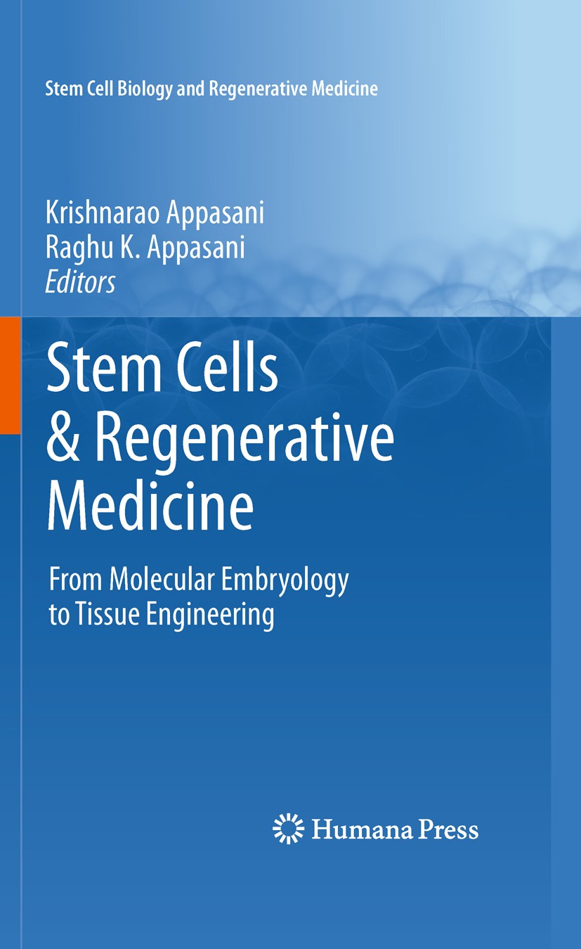 Titlebook: Stem Cells & Regenerative Medicine; From Molecular Embry Krishnarao Appasani,Raghu K. Appasani Book 2011 Springer Science+Business Media, L Titlebook: Stem Cells & Regenerative Medicine; From Molecular Embry Krishnarao Appasani,Raghu K. Appasani Book 2011 Springer Science+Business Media, L