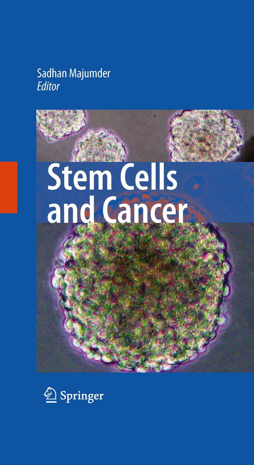 Titlebook: Stem Cells and Cancer; Sadhan Majumder Book 2009 Springer-Verlag New York 2009 cancer.cancer research.cancer therapy.molecular mechanisms. Titlebook: Stem Cells and Cancer; Sadhan Majumder Book 2009 Springer-Verlag New York 2009 cancer.cancer research.cancer therapy.molecular mechanisms.