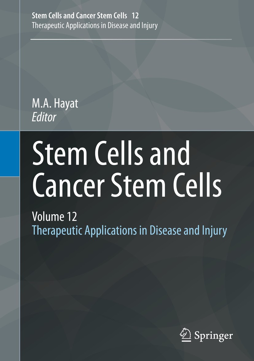 Titlebook: Stem Cells and Cancer Stem Cells, Volume 12; Therapeutic Applicat M.A. Hayat Book 2014 Springer Science+Business Media Dordrecht 2014 Cance Titlebook: Stem Cells and Cancer Stem Cells, Volume 12; Therapeutic Applicat M.A. Hayat Book 2014 Springer Science+Business Media Dordrecht 2014 Cance