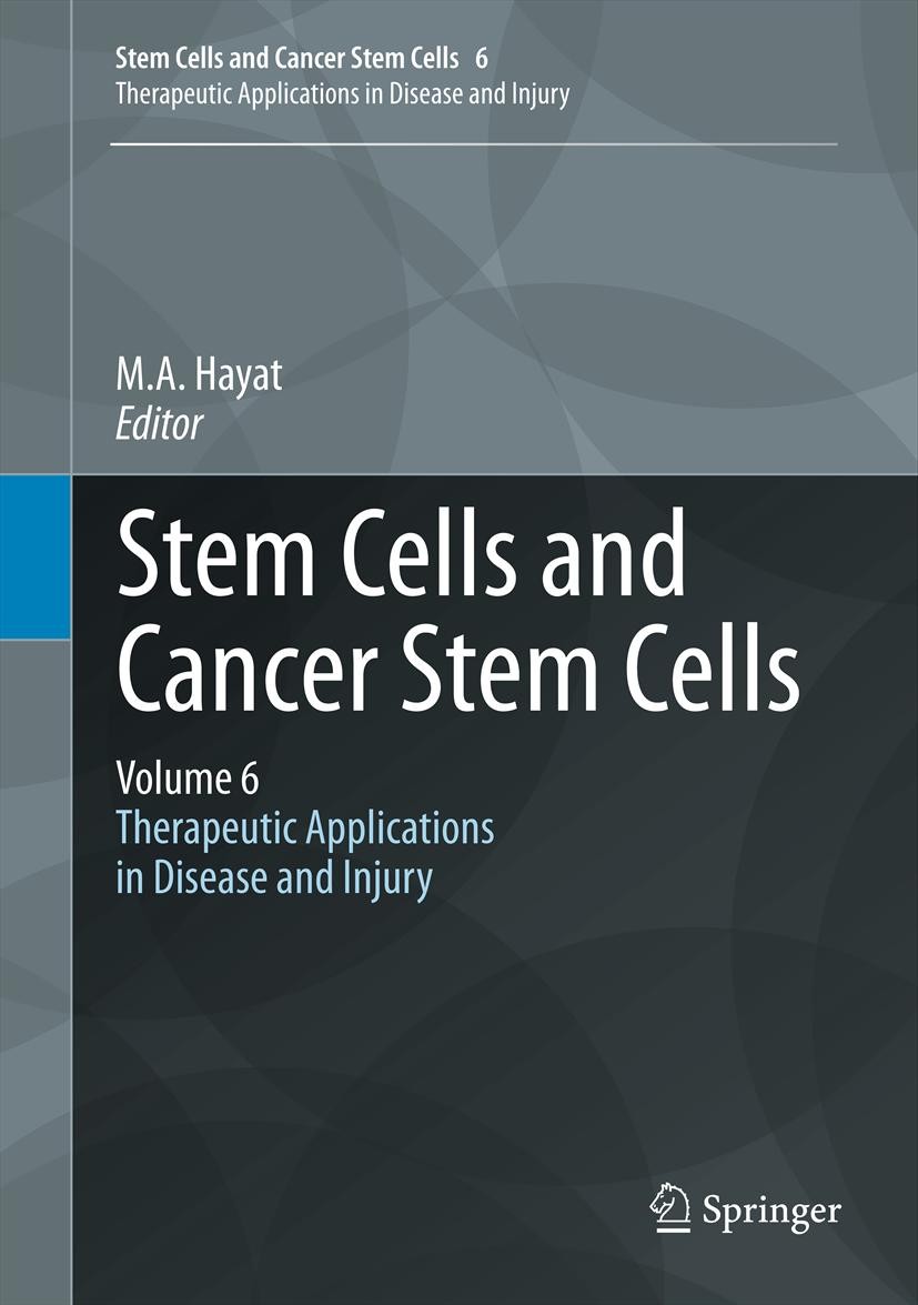 Titlebook: Stem Cells and Cancer Stem Cells, Volume 6; Therapeutic Applicat M.A. Hayat Book 2012 Springer Science+Business Media B.V. 2012 Cancer ther Titlebook: Stem Cells and Cancer Stem Cells, Volume 6; Therapeutic Applicat M.A. Hayat Book 2012 Springer Science+Business Media B.V. 2012 Cancer ther