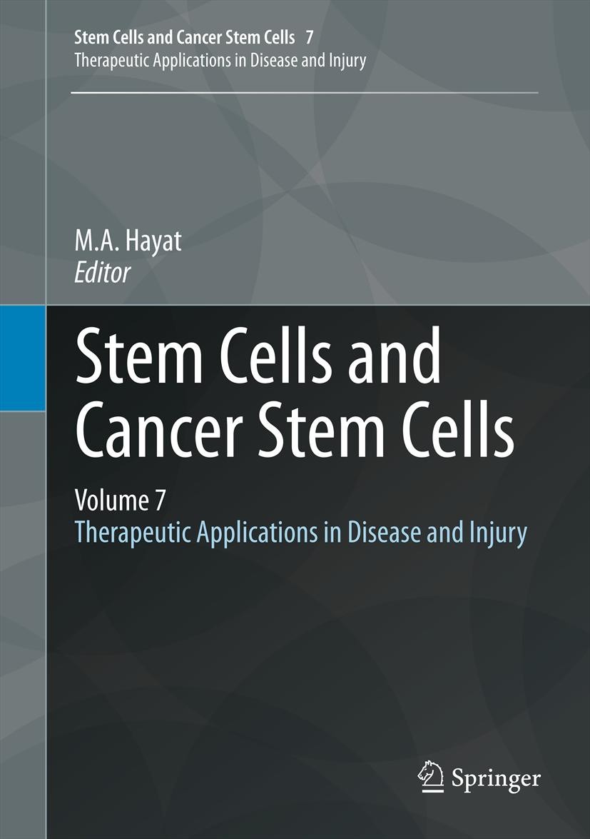 Titlebook: Stem Cells and Cancer Stem Cells, Volume 7; Therapeutic Applicat M.A. Hayat Book 2012 Springer Science+Business Media Dordrecht 2012 Cancer Titlebook: Stem Cells and Cancer Stem Cells, Volume 7; Therapeutic Applicat M.A. Hayat Book 2012 Springer Science+Business Media Dordrecht 2012 Cancer