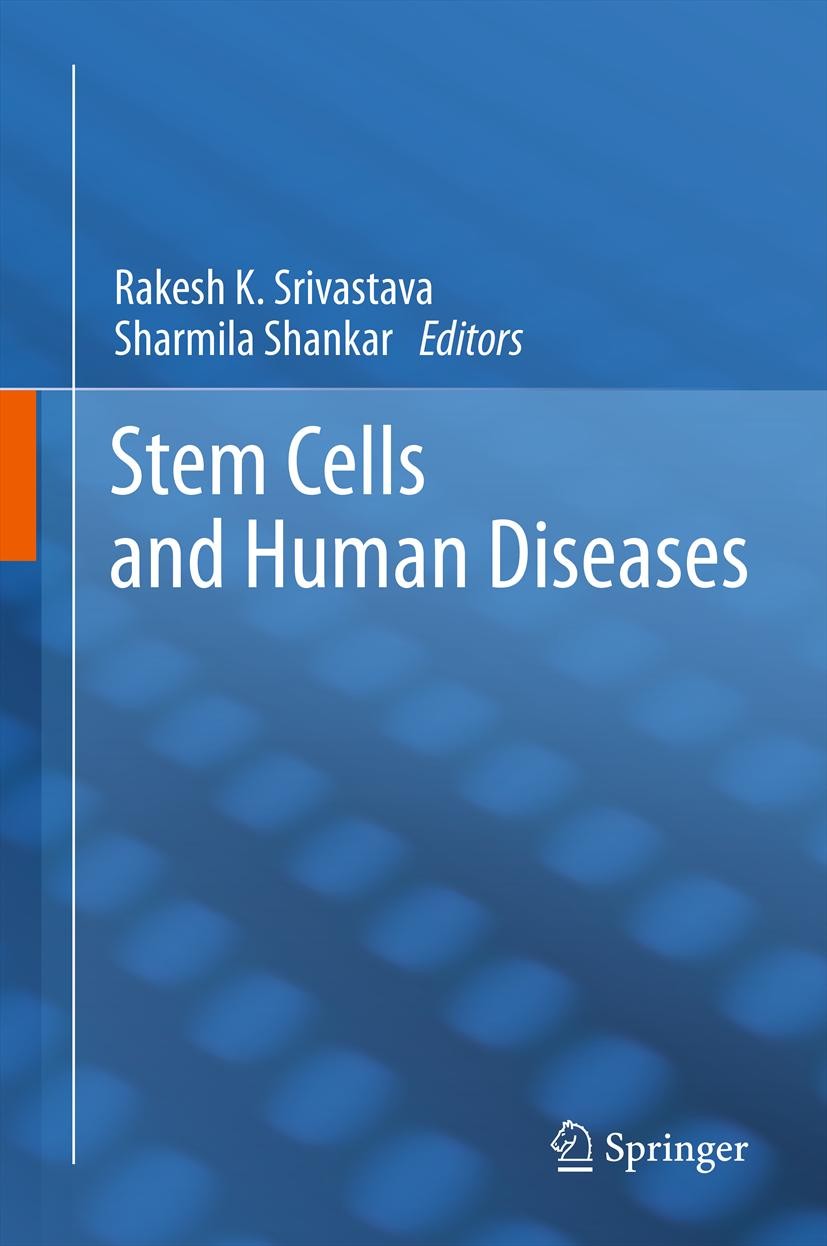 Titlebook: Stem Cells and Human Diseases; Rakesh Srivastava,Sharmila Shankar Book 2012 Springer Science+Business Media B.V. 2012 Cancer Stem Cells.Dr Titlebook: Stem Cells and Human Diseases; Rakesh Srivastava,Sharmila Shankar Book 2012 Springer Science+Business Media B.V. 2012 Cancer Stem Cells.Dr