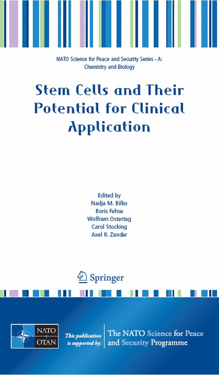 Titlebook: Stem Cells and Their Potential for Clinical Application; Nadja M. Bilko,Boris Fehse,Axel R. Zander Conference proceedings 2008 Springer Sc Titlebook: Stem Cells and Their Potential for Clinical Application; Nadja M. Bilko,Boris Fehse,Axel R. Zander Conference proceedings 2008 Springer Sc