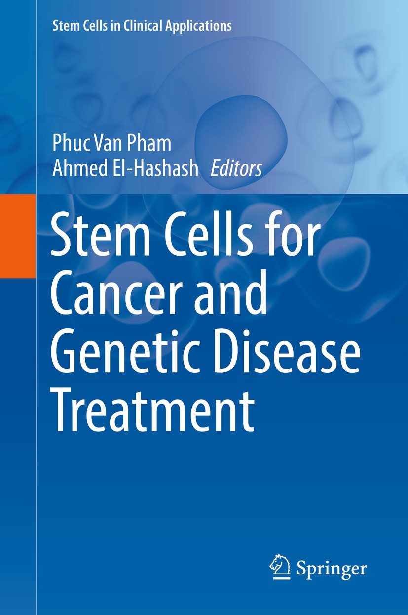 Titlebook: Stem Cells for Cancer and Genetic Disease Treatment; Phuc Van Pham,Ahmed El-Hashash Book 2018 Springer Nature Switzerland AG 2018 progenit Titlebook: Stem Cells for Cancer and Genetic Disease Treatment; Phuc Van Pham,Ahmed El-Hashash Book 2018 Springer Nature Switzerland AG 2018 progenit