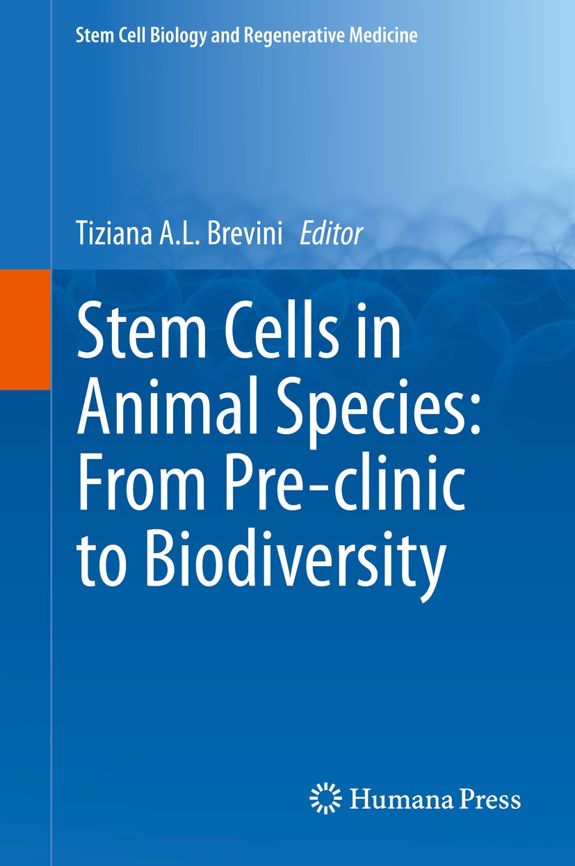 Titlebook: Stem Cells in Animal Species: From Pre-clinic to Biodiversity; Tiziana A.L. Brevini Book 2014 Springer International Publishing Switzerlan Titlebook: Stem Cells in Animal Species: From Pre-clinic to Biodiversity; Tiziana A.L. Brevini Book 2014 Springer International Publishing Switzerlan