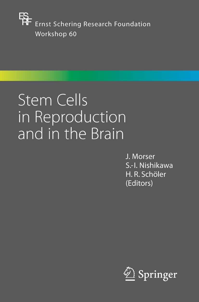 Titlebook: Stem Cells in Reproduction and in the Brain; J. Morser,S. -I. Nishikawa,H. R. Schöler Conference proceedings 2006 Springer-Verlag Berlin H Titlebook: Stem Cells in Reproduction and in the Brain; J. Morser,S. -I. Nishikawa,H. R. Schöler Conference proceedings 2006 Springer-Verlag Berlin H