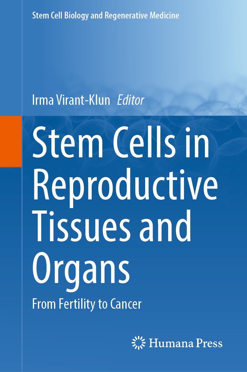 Titlebook: Stem Cells in Reproductive Tissues and Organs; From Fertility to Ca Irma Virant-Klun Book 2022 The Editor(s) (if applicable) and The Author Titlebook: Stem Cells in Reproductive Tissues and Organs; From Fertility to Ca Irma Virant-Klun Book 2022 The Editor(s) (if applicable) and The Author