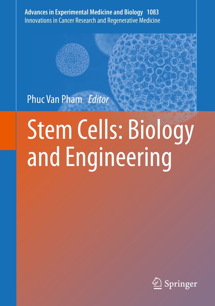 Titlebook: Stem Cells: Biology and Engineering; Phuc Van Pham Conference proceedings 2018 Springer International Publishing AG, part of Springer Natu Titlebook: Stem Cells: Biology and Engineering; Phuc Van Pham Conference proceedings 2018 Springer International Publishing AG, part of Springer Natu