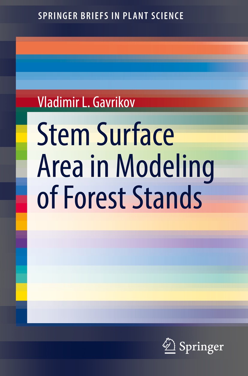 Titlebook: Stem Surface Area in Modeling of Forest Stands; Vladimir L. Gavrikov Book 2017 The Author(s) 2017 self-thinning rule.-3/2 rule.growth proc Titlebook: Stem Surface Area in Modeling of Forest Stands; Vladimir L. Gavrikov Book 2017 The Author(s) 2017 self-thinning rule.-3/2 rule.growth proc