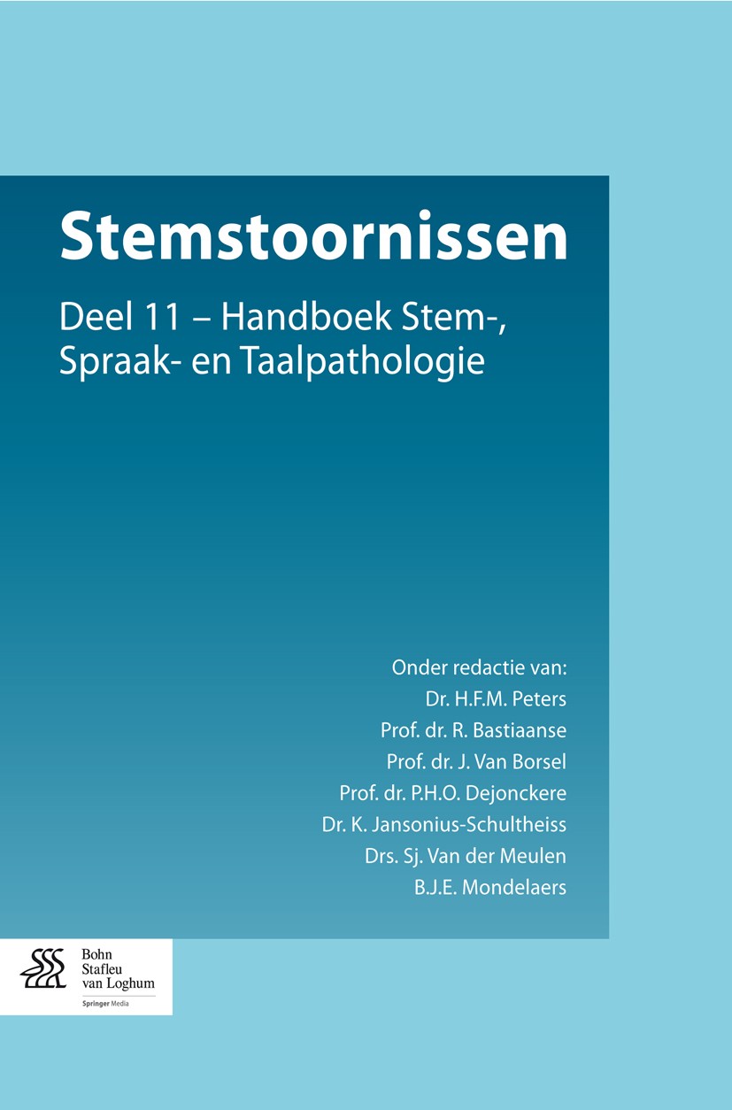 Titlebook: Stemstoornissen; Deel 11 - Handboek S H.F.M. Peters,R. Bastiaanse,B.J.E. Mondelaers Book 2014Latest edition Bohn Stafleu van Loghum 2014 fo Titlebook: Stemstoornissen; Deel 11 - Handboek S H.F.M. Peters,R. Bastiaanse,B.J.E. Mondelaers Book 2014Latest edition Bohn Stafleu van Loghum 2014 fo