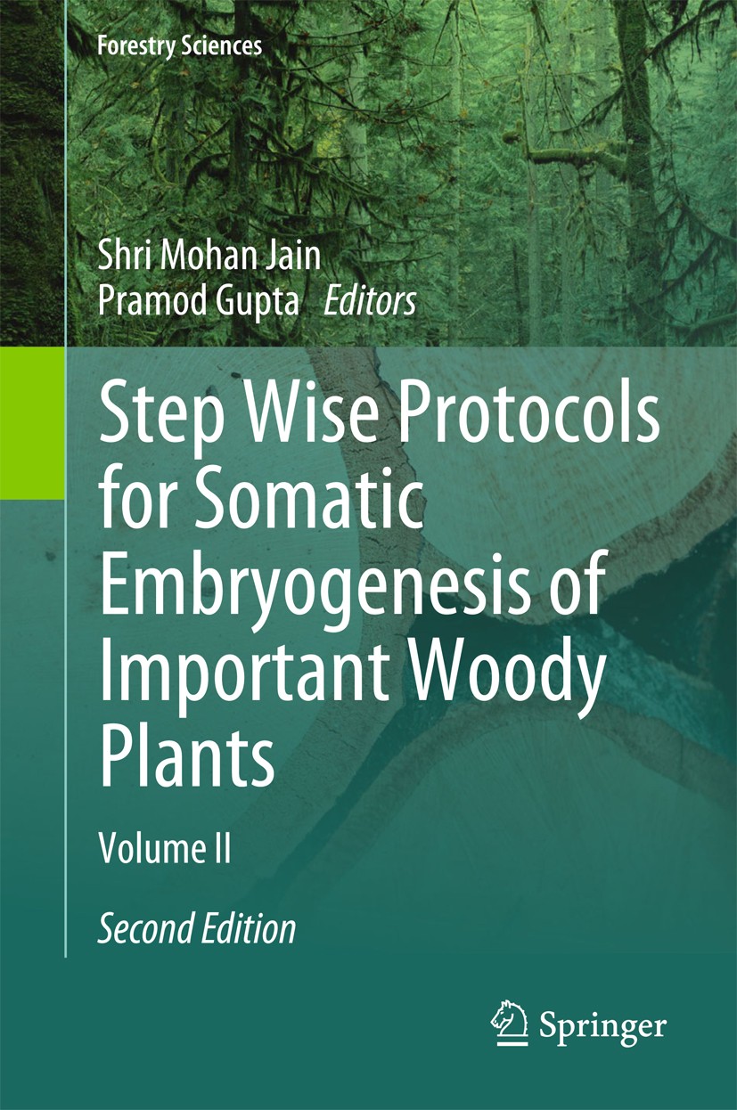Titlebook: Step Wise Protocols for Somatic Embryogenesis of Important Woody Plants; Volume II Shri Mohan Jain,Pramod Gupta Book 2018Latest edition Spr Titlebook: Step Wise Protocols for Somatic Embryogenesis of Important Woody Plants; Volume II Shri Mohan Jain,Pramod Gupta Book 2018Latest edition Spr